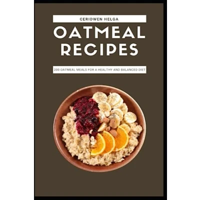 Abbildung von oatmeal Recipes: 200 meals for a healthy and balanced diet