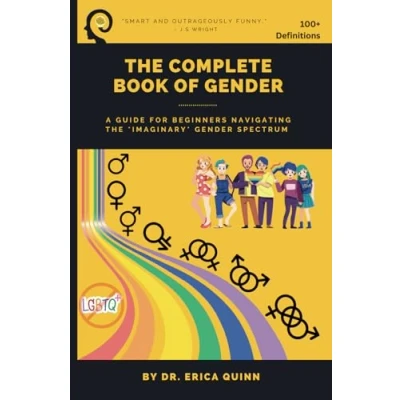 Abbildung von the Complete Book of Gender: A Satircal Mockery LGBTQ+ Absurdity