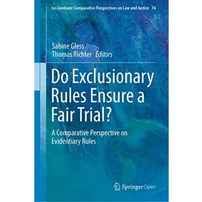 Abbildung von Do Exclusionary Rules Ensure A Fair Trial?: Comparative Perspective on Evidentiary (Ius Gentium: Perspectives Law and Justice, 74, Band 74)