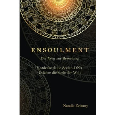 Abbildung von Ensoulment: Entdecke deine Seelen DNA Erfahre die Seele der Welt