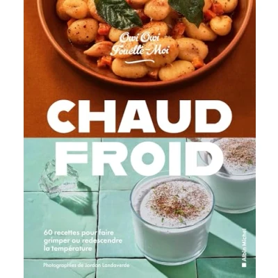 Abbildung von Chaud/froid: 60 recettes pour faire grimper ou redescendre la température