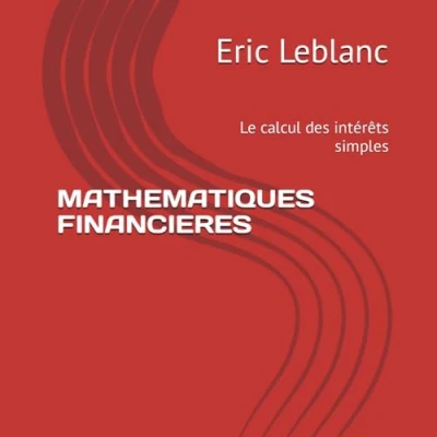 Abbildung von MATHEMATIQUES FINANCIERES: Le calcul des intérêts simples