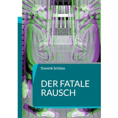 Abbildung von Der fatale Rausch: Eine wahre Geschichte über Abhängigkeit, Hoffnung und Neuanfang