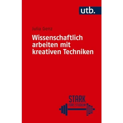 Abbildung von Wissenschaftlich arbeiten mit kreativen Techniken (Stark fürs Studium)