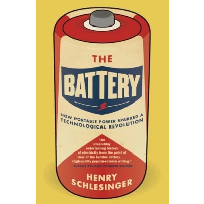 Abbildung von The Battery: How Portable Power Sparked a Technological Revolution