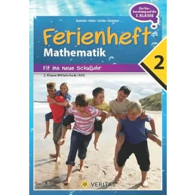 Abbildung von Mathematik Ferienhefte AHS / NMS Nach der 2. Klasse: Ferienheft Klasse MS/AHS Zur Vorbereitung auf die 3. mit eingelegten Lösungen