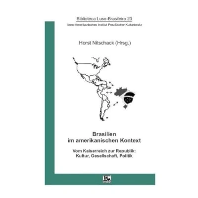 Abbildung von Brasilien im amerikanischen Kontext um 1900. Vom Kaiserreich zur Republik: Kultur, Gesellschaft, Politik
