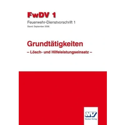 Abbildung von FwDV 1 Feuerwehr Dienstvorschrift 1: Grundtätigkeiten Lösch und Hilfeleistungseinsatz