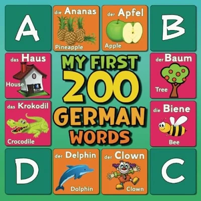 Abbildung von My First 200 Words in German: Picture Dictionary Bilingual German / English for Kids and Toddlers Ages 2 Up