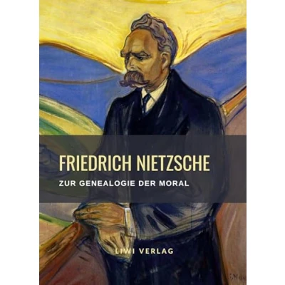 Abbildung von Friedrich Nietzsche: Zur Genealogie der Moral. Vollständige Neuausgabe: Eine Streitschrift