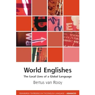 Abbildung von World Englishes: the Local Lives of a Global Language (Edinburgh Textbooks on English Advanced)