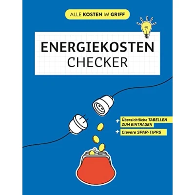 Abbildung von Energiekosten Checker: Übersichtliche Tabellen zum Eintragen Clevere Spar Tipps (Alle Kosten im Griff)