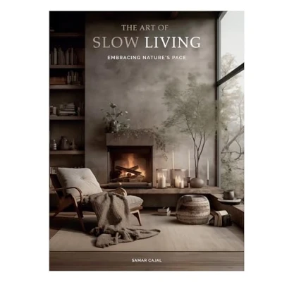 Abbildung von THE ART OF SLOW LIVING: Embracing Nature s Pace