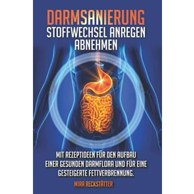 Abbildung von Darmsanierung Stoffwechsel anregen Abnehmen Mit Rezeptideen für den Aufbau einer gesunden Darmflora und eine gesteigerte Fettverbrennung.