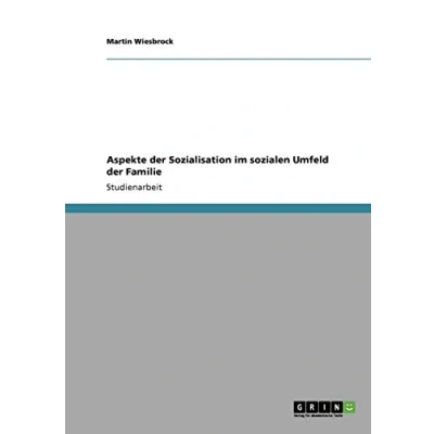 Abbildung von Aspekte der Sozialisation im sozialen Umfeld Familie
