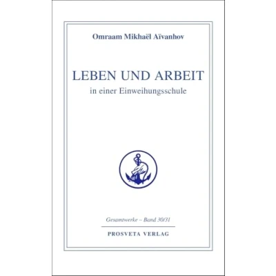 Abbildung von Leben und Arbeit in einer Einweihungsschule (Reihe Gesamtwerke Aivanhov)