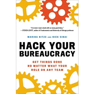 Abbildung von Hack Your Bureaucracy: Get Things Done No Matter What Role on Any Team