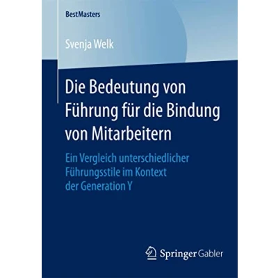 Abbildung von die Bedeutung von Führung für Bindung Mitarbeitern: Ein Vergleich unterschiedlicher Führungsstile im Kontext der Generation Y (BestMasters)