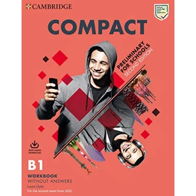 Abbildung von Compact Preliminary for schools Second edition. Student&#039;s Book without answers with Online Practice and Workbook Audio Download: B1