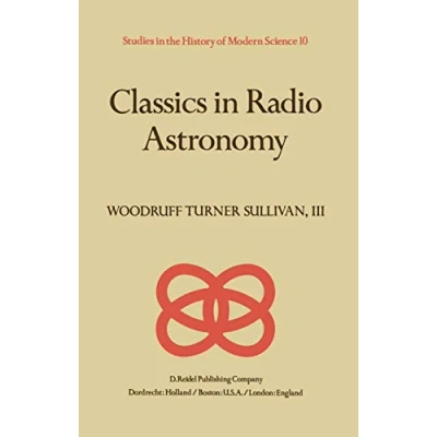 Abbildung von Classics in Radio Astronomy (Studies the History of Modern Science, 10, Band 10)