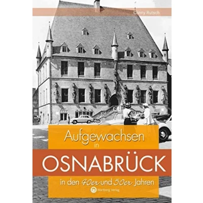 Abbildung von Aufgewachsen in Osnabrück den 40er und 50er Jahren: Kindheit Jugend
