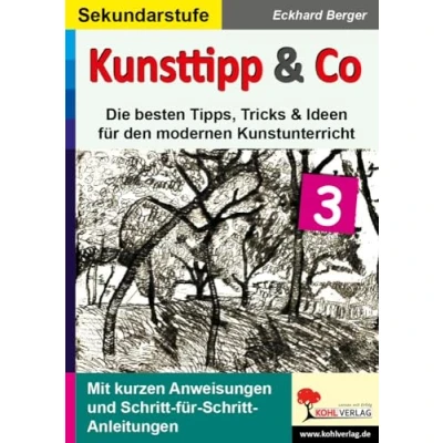 Abbildung von Kunsttipp &amp; Co. Band 3 / Die besten Tipps und Ideen für den modernen Kunstunterricht: Tipps, Tricks Kunstunterricht (SEK)
