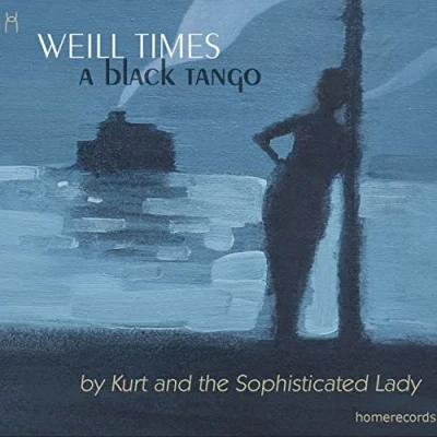 Abbildung von Kurt And The Sophisticated Lady Weill Time: A Black Tango