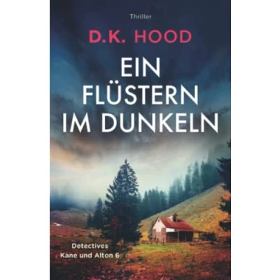 Abbildung von Ein Flüstern im Dunkeln: Thriller (Detectives Kane und Alton, Band 6)