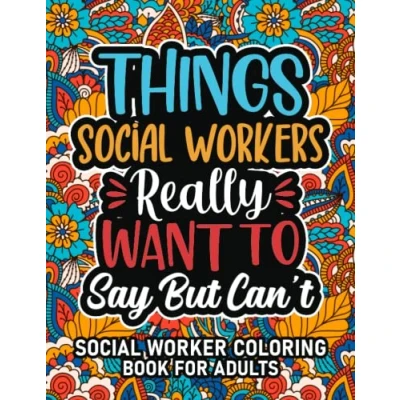 Abbildung von Social Worker Gifts For Women: Coloring Book Adults: Motivational Swear Word Workers with funny Cuss Words ... Women &amp; Men