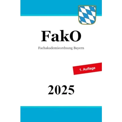 Abbildung von Fachakademieordnung Bayern FakO: Schulordnung für die Fachakademien