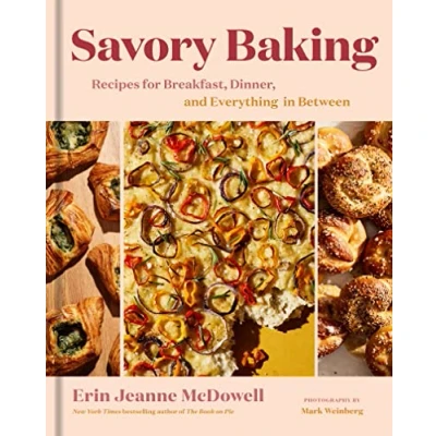 Abbildung von Savory Baking: Recipes for Breakfast, Dinner, and Everything in Between