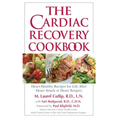 Abbildung von The Cardiac Recovery Cookbook: Heart Healthy Recipes for Life After Attack or Surgery