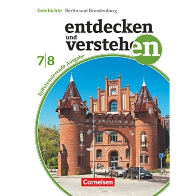 Abbildung von Entdecken und verstehen Geschichtsbuch Differenzierende Ausgabe Berlin/Brandenburg 7./8. Schuljahr: Vom Mittelalter zum Zeitalter der Revolutionen Schulbuch