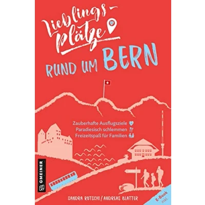 Abbildung von Lieblingsplätze rund um Bern: Aktual. Neuausgabe 2022 (Lieblingsplätze im GMEINER Verlag)
