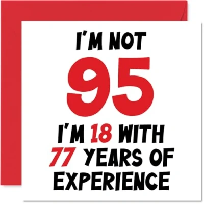 Abbildung von Stuff4 Geburtstagskarte zum 95. Geburtstag für Frauen und Männer Not 95 I&#039;m 18&quot; mit 77 Jahren Erfahrung lustige Mama, Papa, Großvater, Oma, 145 mm x
