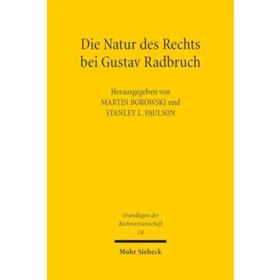 Abbildung von Die Natur des Rechts bei Gustav Radbruch (Grundlagen der Rechtswissenschaft, Band 24)