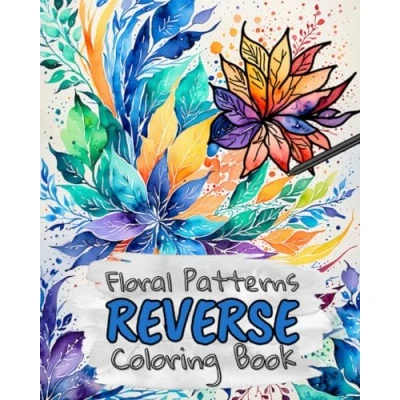 Abbildung von Floral Patterns Reverse Coloring Book for Kids, Teens and Adults: Draw The Lines Stay Calm, 40 Watercolor