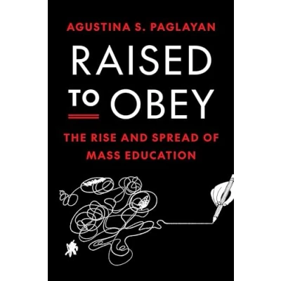 Abbildung von Raised to Obey: the Rise and Spread of Mass Education (The Princeton Economic History Western World, 134)