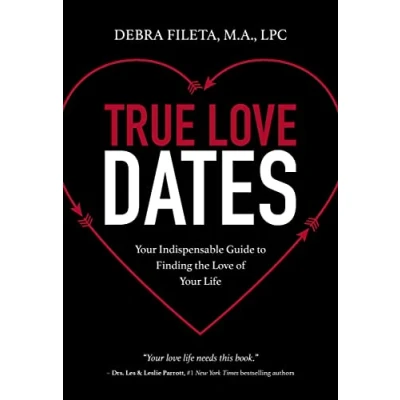 Abbildung von True Love Dates: Your Indispensable Guide to Finding the of Life