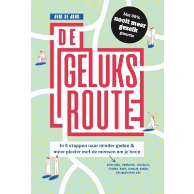 Abbildung von de geluksroute: in 5 stappen naar minder gedoe &amp; meer plezier met mensen om je heen