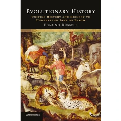 Abbildung von Evolutionary History: Uniting History and Biology To Understand Life On Earth (Studies in Environment History)
