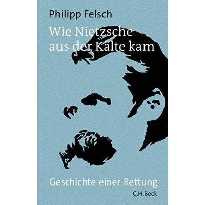 Abbildung von Wie Nietzsche aus der Kälte kam: Geschichte einer Rettung