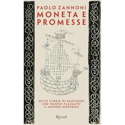 Abbildung von Moneta e promesse. Sette storie di banchieri che hanno plasmato il mondo moderno (Saggi italiani)