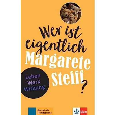 Abbildung von Wer ist eigentlich Margarete Steiff?: Leben Werk Wirkung. Lektüre mit Lösungen