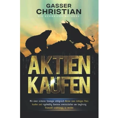 Abbildung von Aktien KAUFEN: Mit einer sicheren Strategie erfolgreich zum richtigen Preis kaufen und regelmässig Gewinne erwirtschaften, um langfristig finanziell unabhängig zu werden.