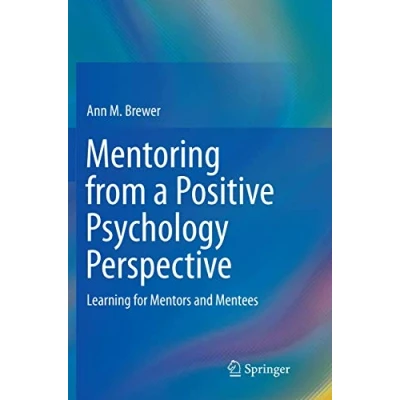 Abbildung von Mentoring from a Positive Psychology Perspective: Learning for Mentors and Mentees