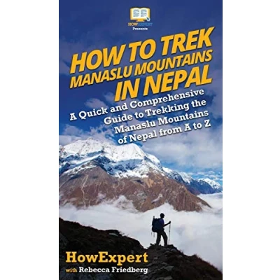 Abbildung von How to Trek Manaslu Mountains in Nepal: A Quick and Comprehensive Guide Trekking the of Nepal from Z