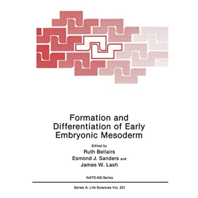 Abbildung von Formation and Differentiation of Early Embryonic Mesoderm: (Closed)) (NATO Science Series A:, Band 231)
