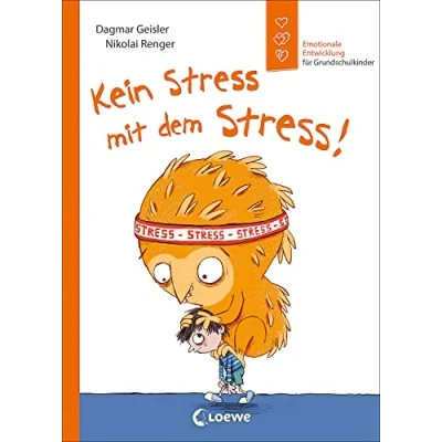 Abbildung von Kein Stress mit dem Stress! (Starke Kinder, glückliche Eltern): Emotionale Entwicklung für Grundschulkinder Sachbuch zur Stressbewältigung ab 7 Jahren
