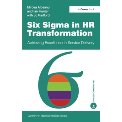 Abbildung von Six Sigma in HR Transformation: Achieving Excellence Service Delivery (Gower Transformation Series)